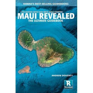 Maui Revealed: The Ultimate Guidebook -- Andrew Doughty